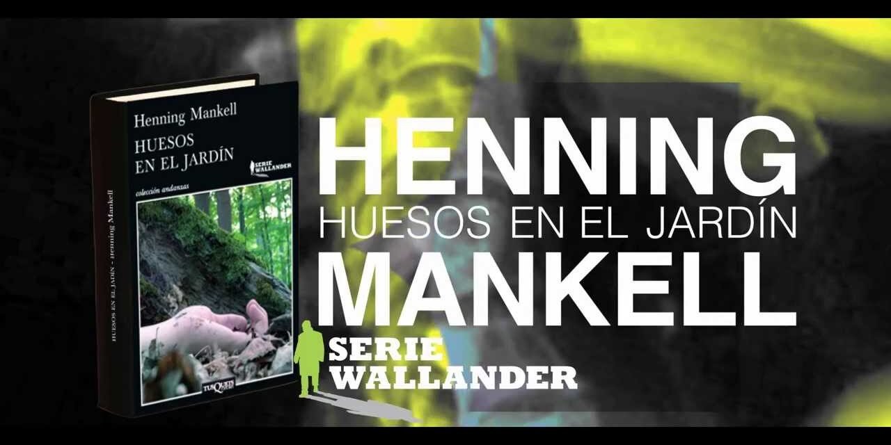 Huesos en el jardín, de Henning Mankell