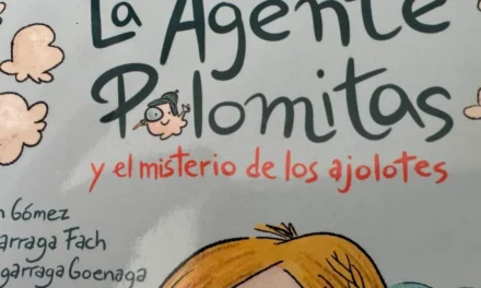 La agente Palomitas y el misterio de los ajolotes