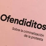 Ofendiditos. Sobre la criminalización de la protesta. de Lucía Lijtmaer