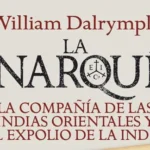 Chiringuito, pero muy eficiente. Sobre La anarquía. La compañía de las Indias Orientales y el expolio de la India, de William Dalrymple