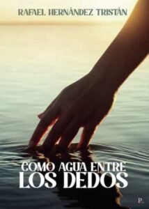 Como agua entre los dedos