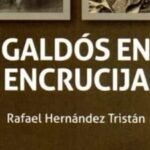 El joven Galdós: «Galdós en la encrucijada», de Rafael Hernández Tristán