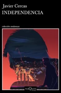 Independencia, Javier Cercas