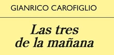 Las tres de la mañana, de Gianrico Carofiglio