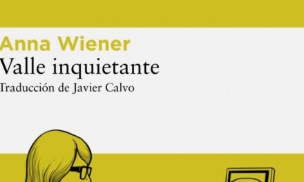 Valle inquietante, de Anna Wiener