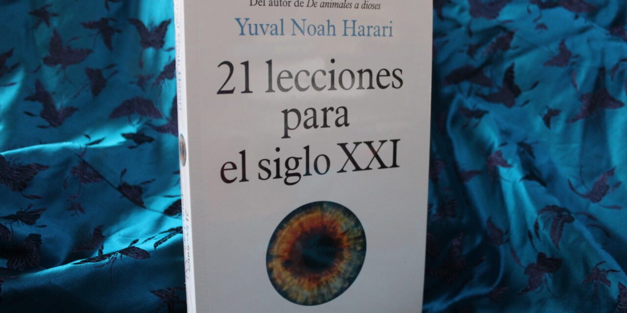 21 lecciones para el siglo XXI, de Yuval Noaḥ Harari